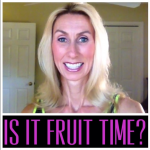 Right time for fruit?